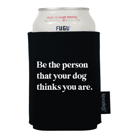 Koozie&reg; Be the Person Your Dog Thinks You Are Pet Lovers Drink Cooler