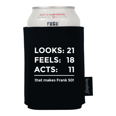 Looks Feels Acts Birthday Koozie®