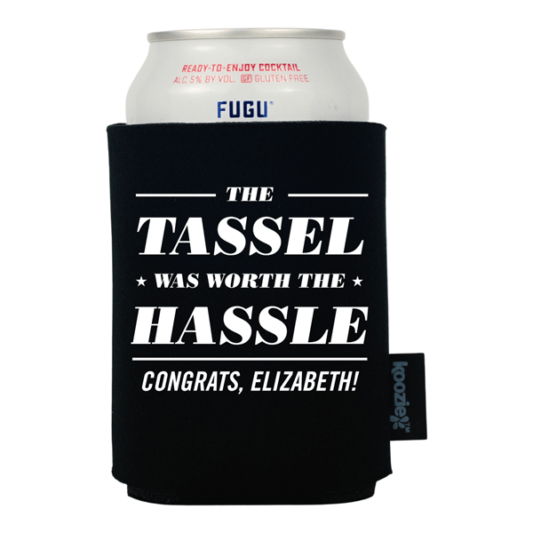 Koozie® Tassel Was Worth the Hassle Graduation Drink Cooler