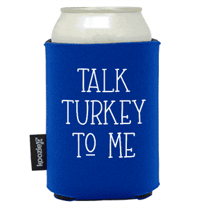 Koozie® Talk Turkey  Foam Can Cooler |1 Side - Royal