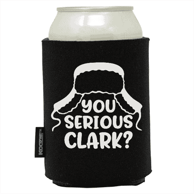 You Serious Clark? Koozie®