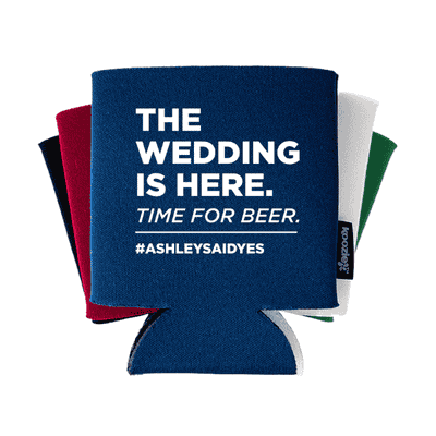 The Wedding is Here Time for Beer Wedding Koozie®