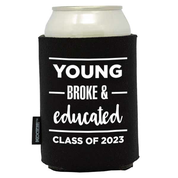 Koozie® Young Broke and Educated Graduation Drink Cooler